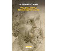 VITA MALEDETTA DI BENVENUTO CELLINI