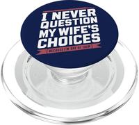 Vita matrimoniale Non metto mai in discussione le scelte di mia moglie Marito PopSockets PopGrip per MagSafe
