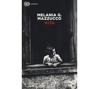 Vita - Melania G. Mazzucco - 2014