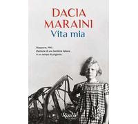 Vita mia. Giappone, 1943. Memorie di una bambina italiana in un campo di prigionia