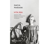 Vita mia. Giappone, 1943. Memorie di una bambina italiana in un campo di prigionia