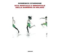 Vita mortale e immortale della bambina di Milano