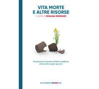 Vita morte e altre risorse. Strumenti per la gestione del lutto complicato attraverso le terapie espressive