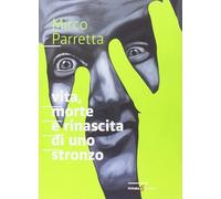 Vita, morte e rinascita di uno stronzo