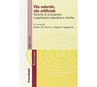 Vita naturale, vita artificiale. Tecniche di simulazione e applicazioni educative e cliniche