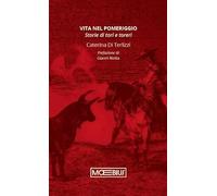 Vita nel pomeriggio. Storie di tori e toreri
