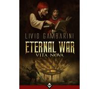 Vita Nova. Eternal war. Vol. 2 - Gambarini Livio