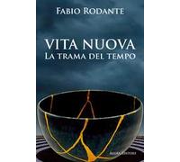 Vita nuova. La trama del tempo
