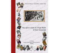 Vita, opere e azioni di 22 figli illustri di Torre Annunziata
