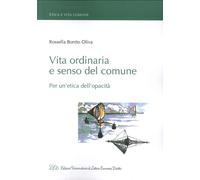 Vita Ordinaria e Senso del Comune. Per un'Etica Dell'Opacità