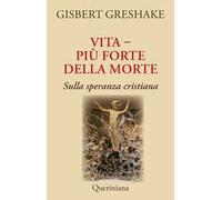 Vita più forte della morte. Sulla speranza cristiana