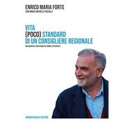 Vita (poco) standard di un consigliere regionale. Una biografia in forma di intervista