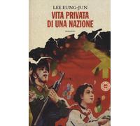 VITA PRIVATA DI UNA NAZIONE - Eung Jun Lee - 2022 - Atmosphere Libri