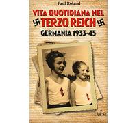 Vita quotidiana nel terzo Reich. Germania 1933-45