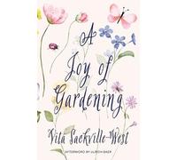 Vita Sackville- A Joy of Gardening (Warbler Classics Annotated Edit (Tascabile)
