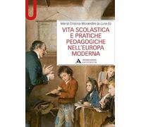 Vita scolastica e pratiche pedagogiche nell’Europa moderna