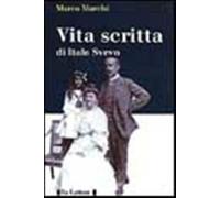 Vita scritta di Italo Svevo - Marchi Marco