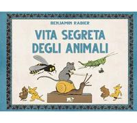 Vita segreta degli animali. Ediz. a colori