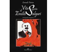Vita segreta di Emilio Salgari. Autobiografia immaginaria