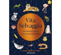 Vita selvaggia. Noi e la Natura. Ediz. illustrata - McCartney Tania