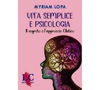 Vita semplice e psicologia. Il segreto è l'approccio olistico