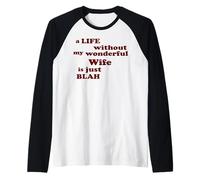 Vita Senza la mia Meravigliosa Moglie è noiosa Amore Maglia con Maniche Raglan