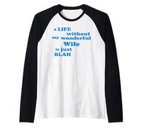 Vita Senza la mia Meravigliosa Moglie è Semplicemente noiosa Maglia con Maniche Raglan