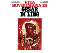 Vita sovrumana di Gesar di Ling - David-Néel Alexandra