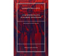 Vita spericolata di Albert Spaggiari