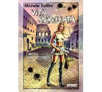 Vita spericolata. I mitici anni Ottanta