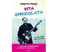 Vita spiricolata. La mia fede fra le note