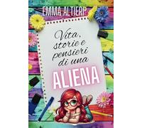 Vita, storie e pensieri di una ALIENA