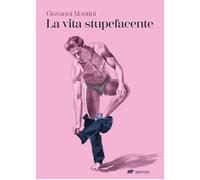La vita stupefacente
