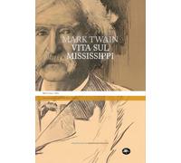 Vita sul Mississippi - Twain Mark