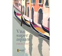 Vita super aquam - Marugo Barbara