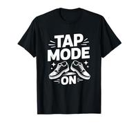 Vita Tip Tap Danza Tap Mode On Passione Maglietta