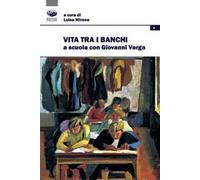 Vita tra i banchi. A scuola con Giovanni Verga