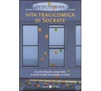 Vita tragicomica di Socrate. Il primo filosofo condannato a morte è stato veramente un eroe?