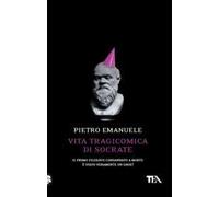 Vita tragicomica di Socrate. Il primo filosofo condannato a morte è stato veramente un eroe?