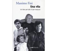 Vita. Un Libro Per Tutti. O Per Nessuno - Massimo Fini - 2015 - Marsilio