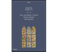 Vita, vecchiaia e morte di una donna del popolo - 2024 - L'orma