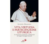 Vita virtuosa e partecipazione liturgica. La formazione spirituale e intellettuale di Angelo Giuseppe Roncalli