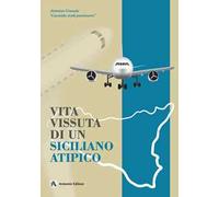 Vita vissuta di un siciliano atipico