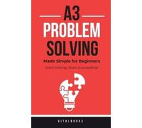 Vital Books A3 Problem-Solving Made Simple for Beginners (Tascabile)