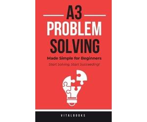 Vital Books A3 Problem-Solving Made Simple for Beginners (Tascabile)