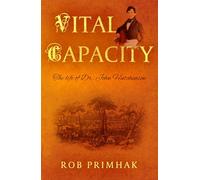 Vital Capacity: The life of Dr. John Hutchinson