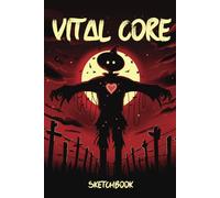Vital Core Sketchbook: Guided by the watchful scarecrow with a glowing core.