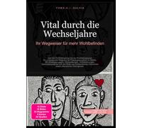Vital durch die Wechseljahre: Ihr Wegweiser für mehr Wohlbefinden