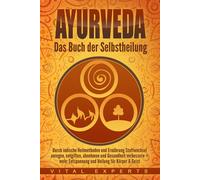 Vital Experts Ayurveda: Das Buch der Selbstheilung. Durch indische H (Tascabile)