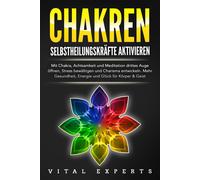 Vital Experts CHAKREN SELBSTHEILUNGSKRÄFTE AKTIVIEREN: Mit Chakra, A (Tascabile)